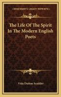 The Life of the Spirit in the Modern English Poets
