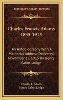 Charles Francis Adams 1835-1915