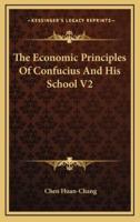 The Economic Principles Of Confucius And His School V2