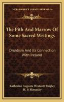 The Pith and Marrow of Some Sacred Writings