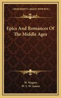 Epics And Romances Of The Middle Ages