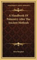 A Handbook Of Palmistry After The Ancient Methods