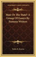 Man or the State? A Group of Essays by Famous Writers