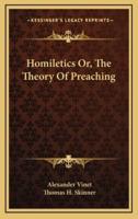 Homiletics Or, The Theory Of Preaching