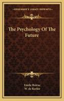The Psychology Of The Future