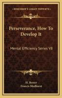 Perseverance, How to Develop It