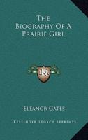 The Biography Of A Prairie Girl