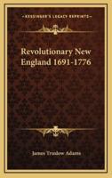 Revolutionary New England 1691-1776