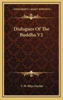 Dialogues Of The Buddha V2
