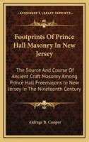 Footprints Of Prince Hall Masonry In New Jersey