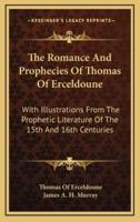 The Romance And Prophecies Of Thomas Of Erceldoune