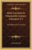 Main Currents In Nineteenth Century Literature V3