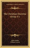 The Christian Doctrine Of Sin V1