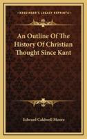 An Outline Of The History Of Christian Thought Since Kant