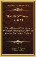 The Life Of Thomas Paine V1