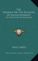 The Dharma Or The Religion Of Enlightenment