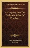 An Inquiry Into the Evidential Value of Prophecy