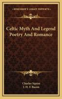 Celtic Myth and Legend Poetry and Romance