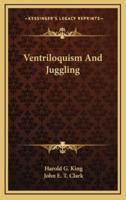 Ventriloquism and Juggling