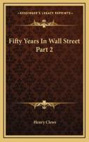Fifty Years In Wall Street Part 2