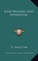 Sleep-Walking And Hypnotism