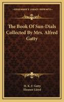 The Book Of Sun-Dials Collected By Mrs. Alfred Gatty