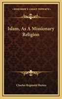 Islam, as a Missionary Religion