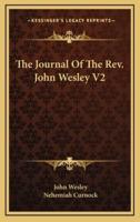 The Journal Of The Rev. John Wesley V2