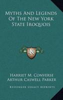 Myths and Legends of the New York State Iroquois