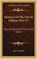 Memoirs of the Life of William Wirt V1