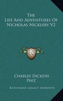 The Life And Adventures Of Nicholas Nickleby V2