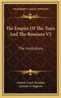 The Empire Of The Tsars And The Russians V2
