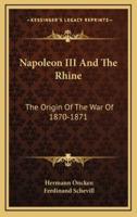 Napoleon III And The Rhine