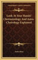 Look at Your Hands! Cheirastrology and Astra-Cheirology Explained