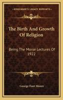 The Birth and Growth of Religion