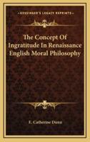 The Concept of Ingratitude in Renaissance English Moral Philosophy