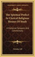 The Spiritual Prefect in Clerical Religious Houses of Study