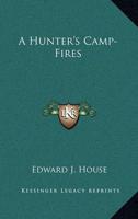 A Hunter's Camp-Fires