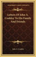 Letters of John A. Coakley to His Family and Friends
