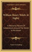 William Henry Welch at Eighty