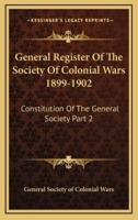 General Register of the Society of Colonial Wars 1899-1902