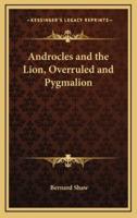 Androcles and the Lion, Overruled and Pygmalion