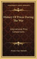 History of Prices During the War