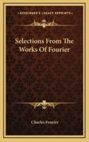 Selections From The Works Of Fourier
