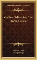 Galileo Galilei and the Roman Curia