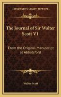 The Journal of Sir Walter Scott V1
