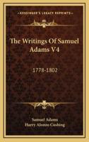 The Writings of Samuel Adams V4