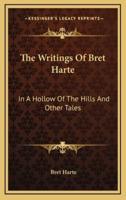 The Writings Of Bret Harte