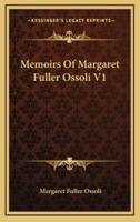 Memoirs of Margaret Fuller Ossoli V1