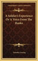 A Soldier's Experience or a Voice from the Ranks